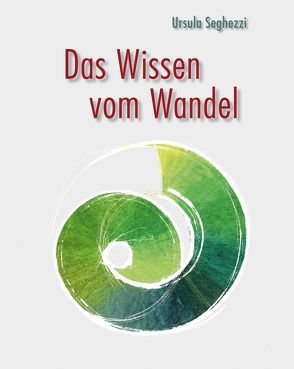 Das Wissen vom Wandel von Seghezzi,  Ursula