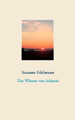 Das Wissen von Atlantis von Edelmann,  Susanne