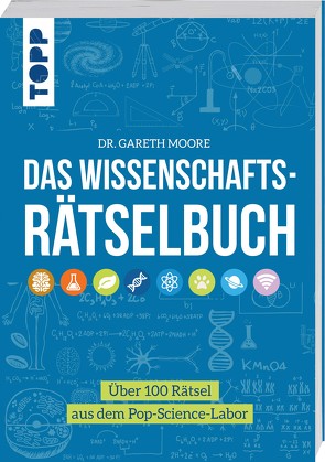 Das Wissenschafts-Rätselbuch – Über 100 Rätsel aus dem Pop-Science-Labor von Moore,  Gareth