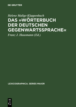 Das »Wörterbuch der deutschen Gegenwartssprache« von Hausmann,  Franz J., Malige-Klappenbach,  Helene