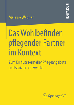 Das Wohlbefinden pflegender Partner im Kontext von Wagner,  Melanie