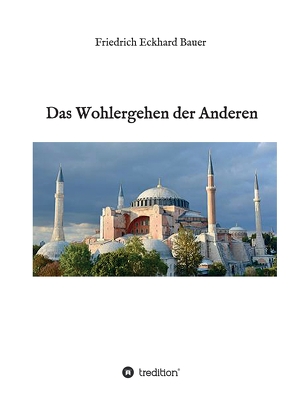 Das Wohlergehen der Anderen von Bauer,  Friedrich Eckhard