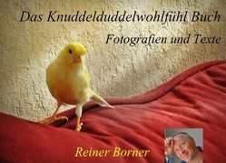 Das Wohlfühl Buch / Das Knuddelduddelwohlfühl Buch von Borner,  Reiner