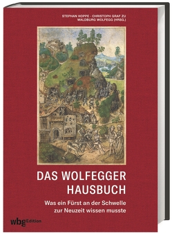 Das Wolfegger Hausbuch von Graf zu Waldburg Wolfegg,  Christoph, Hoppe,  Stephan