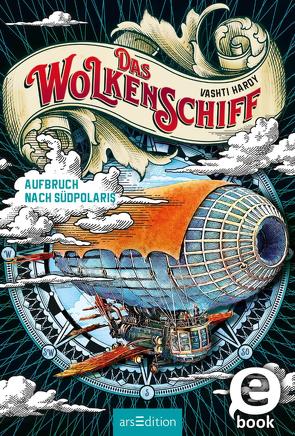 Das Wolkenschiff – Aufbruch nach Südpolaris (Das Wolkenschiff 1) von Attwood,  Doris, Hardy,  Vashti, Schneider,  Frauke