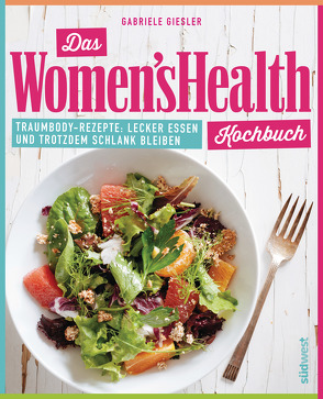 Das Women’s Health Kochbuch von Giesler,  Gabriele