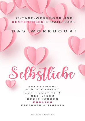 Das Workbook Selbstliebe von Amecke,  Michelle