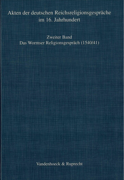 Das Wormser Religionsgespräch 1540/41 von Ganzer,  Klaus, Mühlen,  Karl-Heinz zur