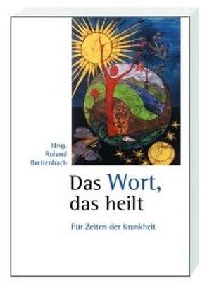 Das Wort, das heilt von Breitenbach,  Roland