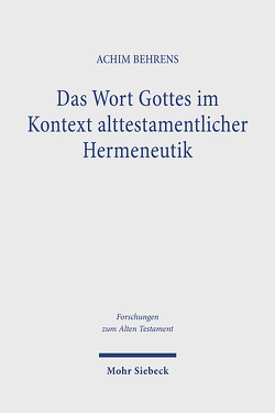 Das Wort Gottes im Kontext alttestamentlicher Hermeneutik von Behrens,  Achim