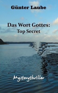 Das Wort Gottes: Top Secret von Laube,  Günter