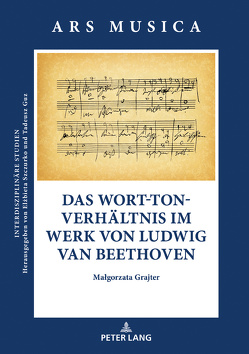 Das Wort-Ton-Verhältnis im Werk von Ludwig van Beethoven von Grajter,  Malgorzata