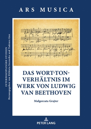 Das Wort-Ton-Verhältnis im Werk von Ludwig van Beethoven von Grajter,  Malgorzata