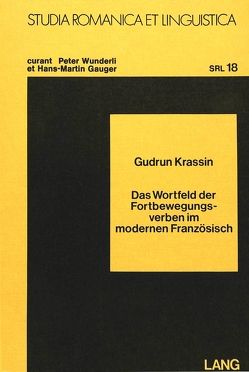 Das Wortfeld der Fortbewegungsverben im modernen Französisch von Krassin,  Gudrun