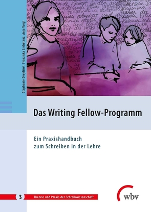 Das Writing Fellow-Programm von Dreyfürst,  Stephanie, Liebetanz,  Franziska, Voigt,  Anja