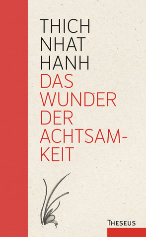 Das Wunder der Achtsamkeit von Nhat Hanh,  Thich, Wetzel,  Sylvia