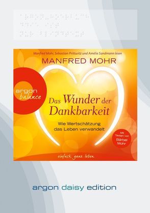 Das Wunder der Dankbarkeit (DAISY Edition) von Mohr,  Manfred, Prittwitz,  Sebastian, Sandmann-Mauser,  Amélie
