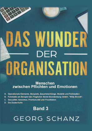 Das Wunder der Organisation – Band 3 von Schanz,  Georg