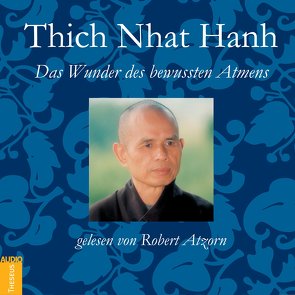 Das Wunder des bewussten Atmens von Atzorn,  Robert, Nhat Hanh,  Thich