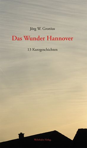 Das Wunder Hannover von Gronius,  Jörg W.