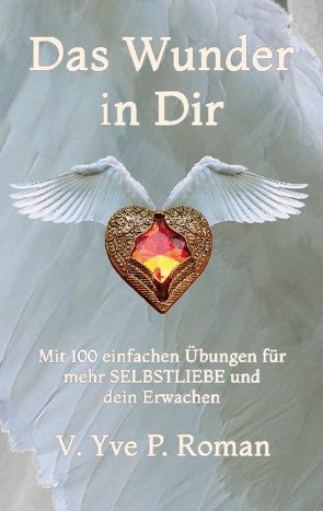 Das Wunder in Dir von P. Roman,  V. Yve