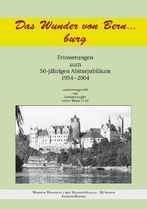 Das Wunder von Bern… burg von Kugler,  Gerhard, Wolfsfellner,  Werner