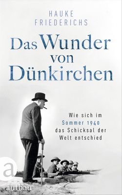 Das Wunder von Dünkirchen von Friederichs,  Hauke