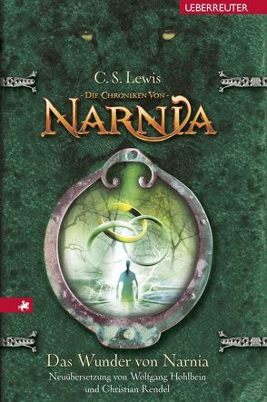 Das Wunder von Narnia (Die Chroniken von Narnia, Bd. 1) von Hohlbein,  Wolfgang, Lewis,  Clive Staples, Rendel,  Christian