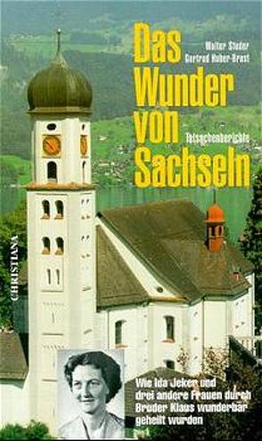 Das Wunder von Sachseln von Huber-Brast,  Gertrud, Studer,  Walter