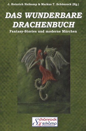 DAS WUNDERBARE DRACHENBUCH von J. Heinrich Heikamp,  Markus T. Schönrock, 