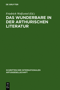 Das Wunderbare in der arthurischen Literatur von Wolfzettel,  Friedrich
