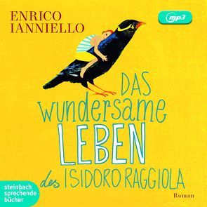 Das wundersame Leben des Isidoro Raggiola von Berger,  Wolfgang, Ianniello,  Enrico