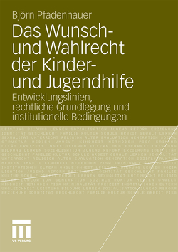 Das Wunsch- und Wahlrecht der Kinder- und Jugendhilfe von Pfadenhauer,  Björn