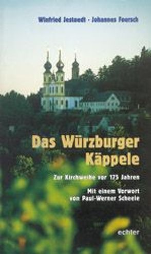 Das Würzburger Käppele von Foersch,  Johannes, Jestaedt,  Winfried, Scheele,  Paul W