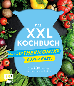 Das XXL-Kochbuch mit Rezepten für den Thermomix – Supereasy von Schmelich,  Guido