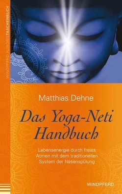 Das Yoga-Neti-Handbuch von Dehne,  Matthias