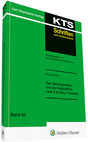 Das Zahlungsverbot und die Ersatzpflicht nach § 64 Satz 1 GmbHG von Otte,  Nicolas