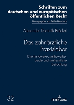 Das zahnärztliche Praxislabor von Brückel,  Alexander Dominik