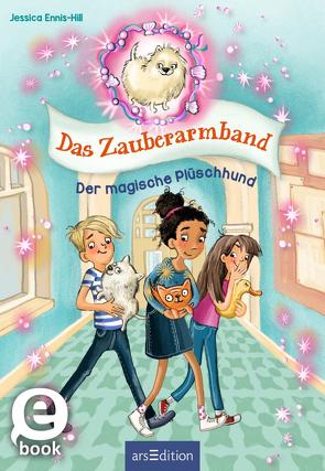 Das Zauberarmband – Der magische Plüschhund (Das Zauberarmband 2) von Ennis-Hill,  Jessica, Hardt,  Iris, Jansson,  Kati