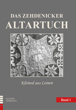 Das Zehdenicker Altartuch – Kleinod aus Leinen von Pielke,  Gabriele