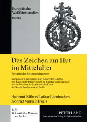 Das Zeichen am Hut im Mittelalter von Kühne,  Hartmut, Lambacher,  Lothar, Vanja,  Konrad
