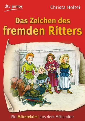 Das Zeichen des fremden Ritters, Ein Mitratekrimi aus dem Mittelalter von Fredrich,  Volker, Holtei,  Christa