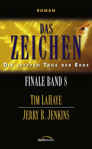 Das Zeichen – Finale 8 von Jenkins,  Jerry B., LaHaye,  Tim