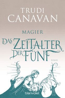 Das Zeitalter der Fünf – Magier von Canavan,  Trudi, Link,  Michaela