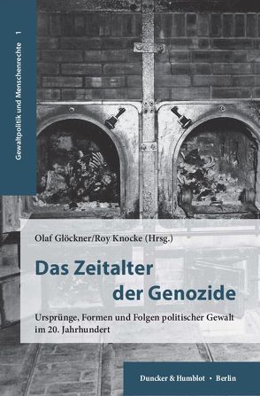 Das Zeitalter der Genozide. von Glöckner,  Olaf, Knocke,  Roy
