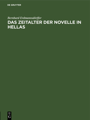 Das Zeitalter der Novelle in Hellas von Erdmannsdoerffer,  Bernhard