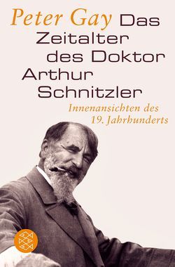 Das Zeitalter des Doktor Arthur Schnitzler von Enderwitz,  Ulrich, Gay,  Peter, Noll,  Monika, Schubert-Noll,  Rolf