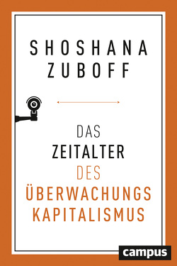 Das Zeitalter des Überwachungskapitalismus von Schmid,  Bernhard, Zuboff,  Shoshana