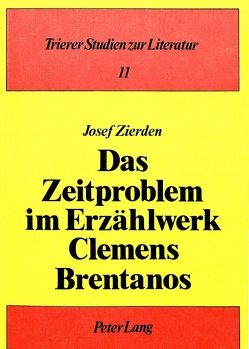 Das Zeitproblem im Erzählwerk Clemens Brentanos von Zierden,  Josef