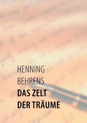 Das Zelt der Träume von Behrens,  Henning